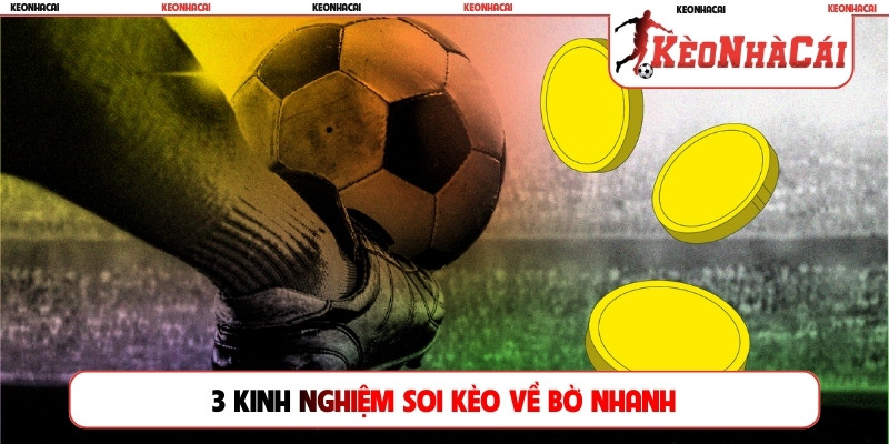 3 kinh nghiệm soi kèo về bờ nhanh
