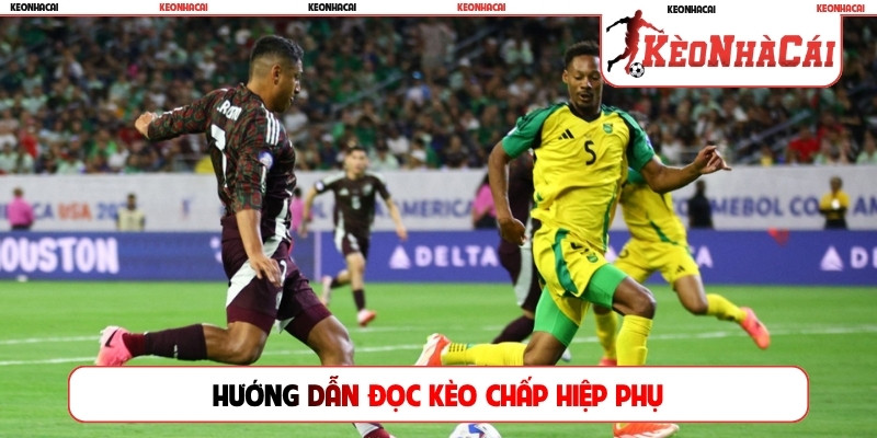 Hướng dẫn đọc kèo chấp hiệp phụ